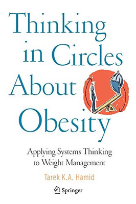 Thinking In Circles About Obesity: Applying Systems Thinking To Weight Management
