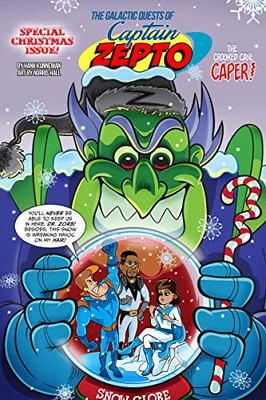 The Galactic Quests Of Captain Zepto: Special Christmas Issue: Merry Zorbness