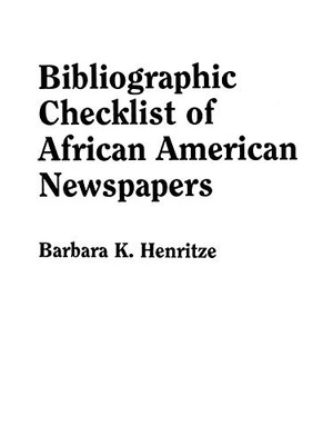 Bibliographic Checklist Of African American Newspapers