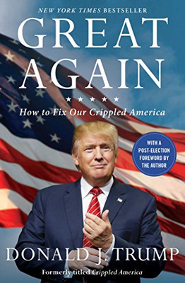 Great Again: How To Fix Our Crippled America