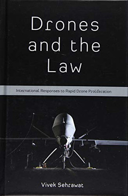 Drones And The Law:International Responses To Rapid Drone Proliferation