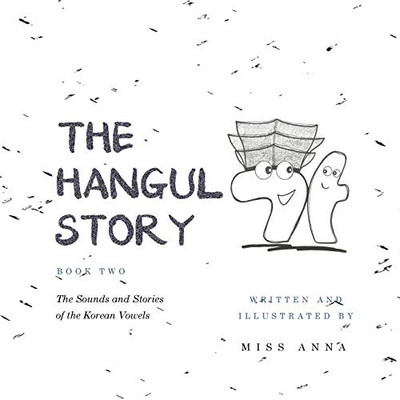 The Hangul Story Book 2: The Sounds And Stories Of The Korean Vowels (2)