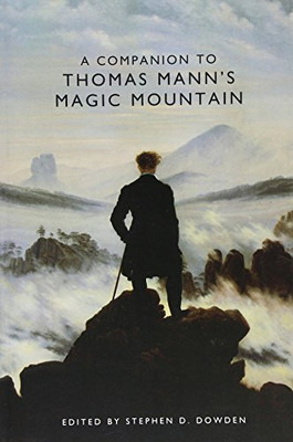 A Companion To Thomas Mann'S Magic Mountain (Studies In German Literature, Linguistics And Culture)