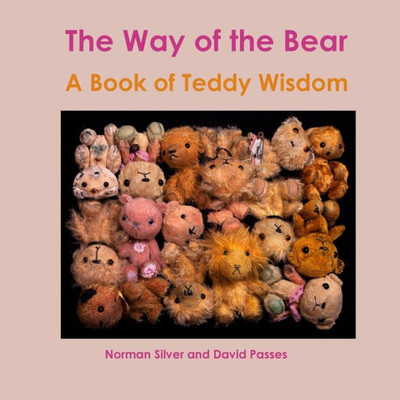 The Way of the Bear: A Book of Teddy Wisdom