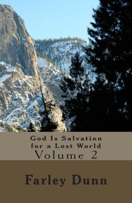 God Is Salvation for a Lost World Vol. 2: Volume 2