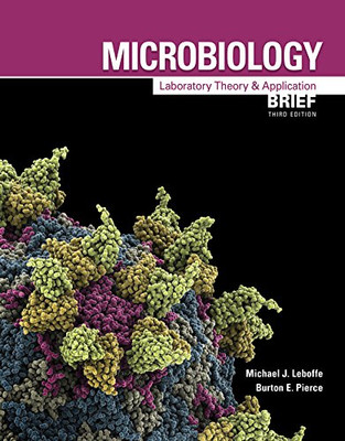 Microbiology: Laboratory Theory & Application, Brief 3E