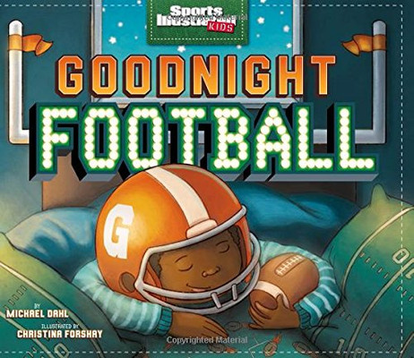 Goodnight Football (Sports Illustrated Kids Bedtime Books) - Hardcover