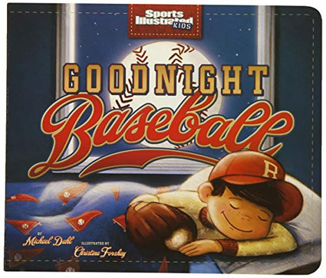 Goodnight Baseball (Sports Illustrated Kids Bedtime Books) - Board book
