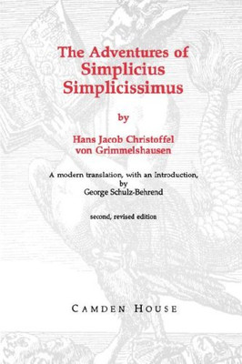 The Adventures Of Simplicius Simplicissimus (Studies In German Literature Linguistics And Culture)
