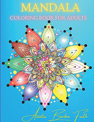 Mandala Coloring Book For Adults: Amazing 50 Flowers Mandala Designs For Stress Relief And Relaxation