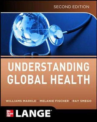 Understanding Global Health, 2E (Lange Medical Books)