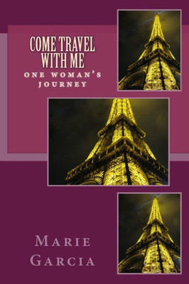 Come Travel with Me: one woman's wild ride
