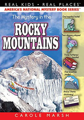 The Mystery In The Rocky Mountains (13) (Real Kids Real Places)