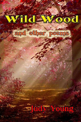 Wild Wood and Other Poems