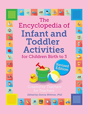 The Encyclopedia Of Infant And Toddler Activities: For Children Birth To 3 (Giant Encyclopedia) Rev. Edition