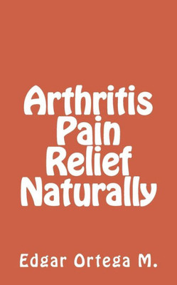 Arthritis Pain Relief Naturally