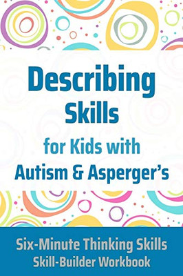 Describing Skills For Kids With Autism & Asperger'S (Six-Minute Thinking Skills)