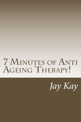 7 Minutes of ZEN Anti Ageing Therapy!: Therapy, Healing, Anti-Ageing