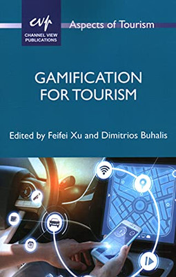 Gamification For Tourism (Aspects Of Tourism, 92) (Volume 92)