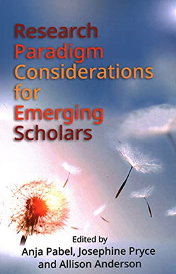 Research Paradigm Considerations For Emerging Scholars