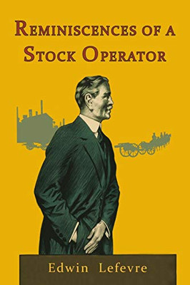 Reminiscences Of A Stock Operator - 9781946963062