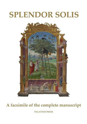 Splendor Solis: A facsimile of the complete manuscript