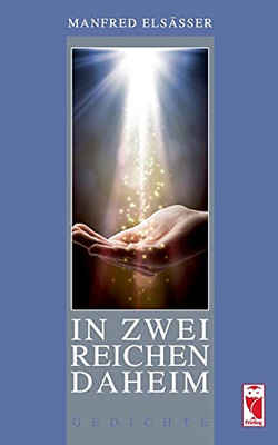 In Zwei Reichen Daheim: Gedichte (German Edition)