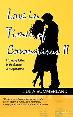 Love In Times Of Coronavirus Ii: My Crazy Dating In The Shadow Of The Pandemic (German Edition)