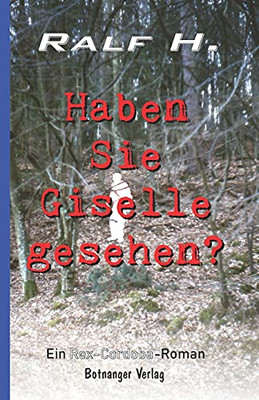 Haben Sie Giselle Gesehen? (Rex Cordoba) (German Edition)
