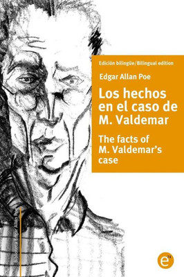 Los hechos en el caso de M. Valdemar/The facts of M. Valdemar's case: EdiciÃ³n bilingÃ¼e/Bilingual edition
