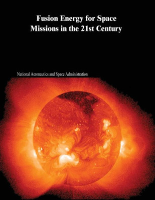 Fusion Energy for Space Missions in the 21st Century