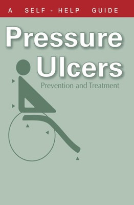 The Doctor'S Guide To Pressure Ulcers: Prevention And Treatment