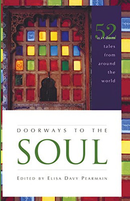 Doorways To The Soul: 52 Wisdom Tales From Around The World