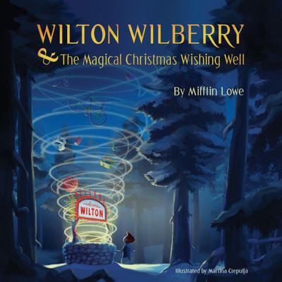 Wilton Wilberry and The Magical Christmas Wishing Well