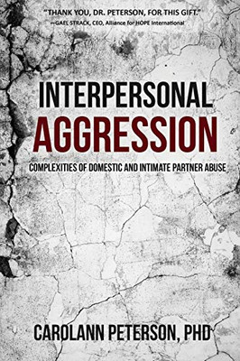 Interpersonal Aggression: Complexities Of Domestic And Intimate Partner Abuse