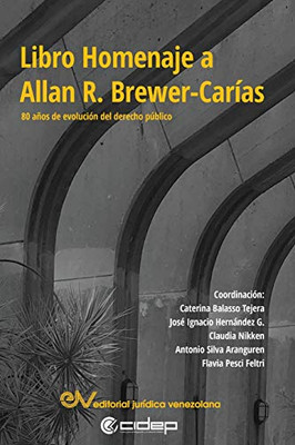 Libro Homenaje A Allan R. Brewer-CarãAs. 80 Aã±Os En La Evoluciã³N Del Derecho Pãºblico (Spanish Edition)