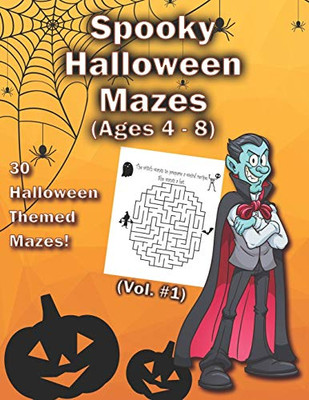 Spooky Halloween Mazes: 30 Halloween Themed Mazes With "Mini-Stories" For Kids Ages 4-8