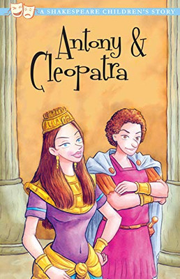 Antony And Cleopatra: Shakespeare Children'S Stories (Sweet Cherry Easy Classics)
