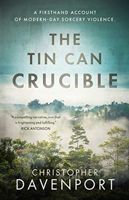 The Tin Can Crucible: A Firsthand Account Of Modern-Day Sorcery Violence