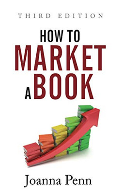 How To Market A Book Third Edition (Books For Writers)