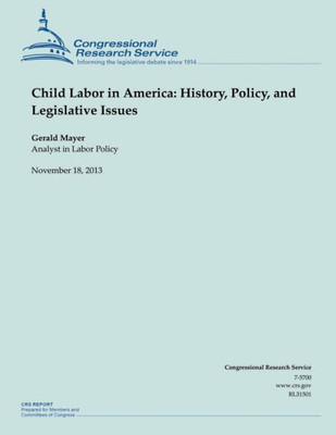 Child Labor in America: History, Policy, and Legislative Issues