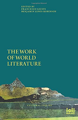 The Work Of World Literature (Cultural Inquiry) - Hardcover