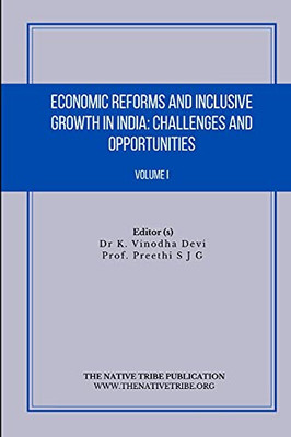 Economic Reforms And Inclusive Growth In India: Challenges And Opportunities
