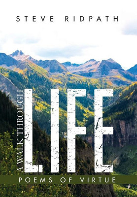 A Walk Through Life: Poems of Virtue