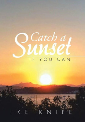 Catch a Sunset: If You Can