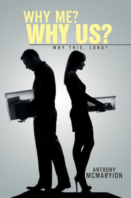 Why Me? Why Us?: Why This, Lord?