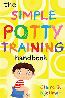 The Simple Potty Training Handbook
