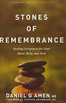 Stones Of Remembrance: Healing Scriptures For Your Mind, Body, And Soul (Memory Rescue Resource)