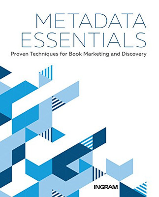 Metadata Essentials: Proven Techniques For Book Marketing And Discovery