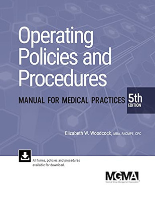 Operating Policies Procedures Manual For Medical Practices, 4Th Ed.